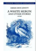 A White Heron and Other Stories