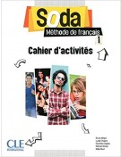 Soda 1 - Méthode français: Cahier d'activités